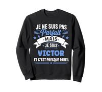 Citation Idée Victor Rigolo Prénom Humour Je suis Victor Sweatshirt