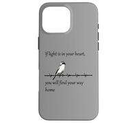 Citation If Light is in Your Heart You Will Find Your Way Home Coque pour iPhone 16 Pro Max