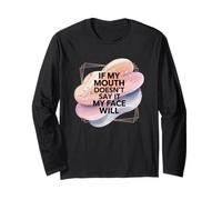 Citation If My Mouth Doesnt Say It My Face Will Manche Longue