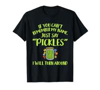 Citation If You Can't Remember My Name Just Say Pickles T-Shirt