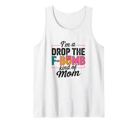 Citation I'm A Drop The F-Bomb Kind of Mom Débardeur