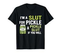 Citation I'm A Slut For Pickle A Pickle Slut Who Love Pickles T-Shirt