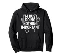 Citation « I'm Busy Doing Nothing Important » Sweat à Capuche