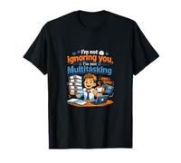 Citation Im Not Ignoring You Im Just Multitasking T-Shirt