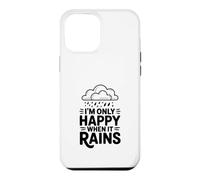 Citation I'm Only Happy When It Rains Coque pour iPhone 12 Pro Max