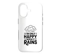 Citation I'm Only Happy When It Rains Coque pour iPhone 17