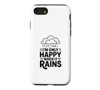 Citation I'm Only Happy When It Rains Coque pour iPhone SE (2020) / 7/8