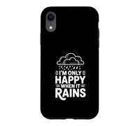 Citation I'm Only Happy When It Rains Coque pour iPhone XR