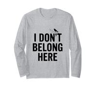 Citation Insolite « I Don't Belong Here » pour la Vie des étrangers Manche Longue