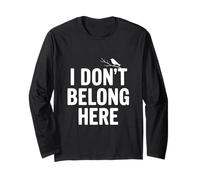 Citation Insolite « I Don't Belong Here » pour la Vie des étrangers Manche Longue
