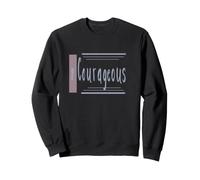 Citation inspirante avec Inscription « Be Courageous » Sweatshirt