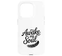 Citation inspirante Awake My Soul Coque pour iPhone 15 Pro