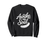 Citation inspirante Awake My Soul Sweatshirt