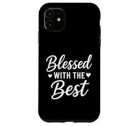Citation inspirante Blessed with The Best Christian Faith Coque pour iPhone 11