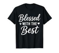 Citation inspirante Blessed with The Best Christian Faith T-Shirt