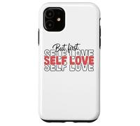 Citation inspirante But First Self Love Coque pour iPhone 11