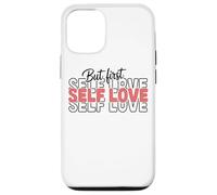 Citation inspirante But First Self Love Coque pour iPhone 12/12 Pro