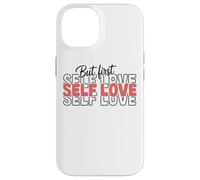 Citation inspirante But First Self Love Coque pour iPhone 14
