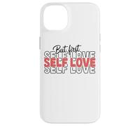 Citation inspirante But First Self Love Coque pour iPhone 14 Plus