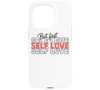 Citation inspirante But First Self Love Coque pour iPhone 15 Pro