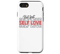 Citation inspirante But First Self Love Coque pour iPhone SE (2020) / 7/8