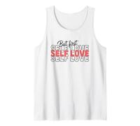 Citation inspirante But First Self Love Débardeur