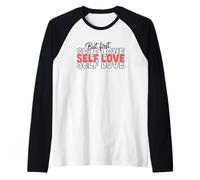 Citation inspirante But First Self Love Manche Raglan