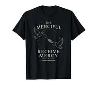 Citation inspirante de gentillesse The Merciful Receive Mercy T-Shirt