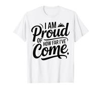 Citation inspirante de Motivation Proud of How Far I've Come T-Shirt