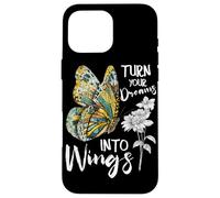 Citation inspirante de Papillon Turn Your Dreams Into Wings Coque pour iPhone 16 Pro Max