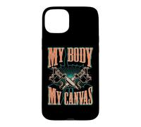 Citation inspirante de Tatouage My Body is My Canvas Coque pour iPhone 15 Plus