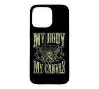 Citation inspirante de Tatouage My Body is My Canvas Coque pour iPhone 15 Pro Max