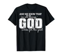 Citation Inspirante : Dieu œuvre pour Le Bien T-Shirt