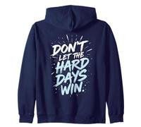 Citation inspirante « Don't Let The Hard Days Win » Sweat à Capuche