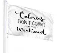 Citation inspirante Drapeau 4x6 FT Calories Don't Count On The Weekend Funny Diet Saying Word Drapeaux extérieurs Grandes bannières de bienvenue pour la maison, le jardin, la pelouse