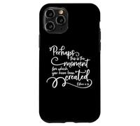Citation inspirante du Verset de la Bible - Perhaps This is The Moment Coque pour iPhone 11 Pro
