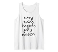 Citation inspirante Everything Happens for A Reason Débardeur