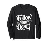 Citation inspirante Follow Your Heart Manche Longue