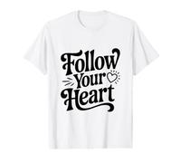 Citation inspirante Follow Your Heart T-Shirt Graphique avec Valeur