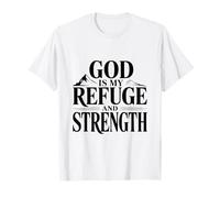 Citation inspirante God is My Refuge and Strength T-Shirt