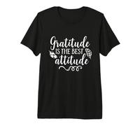 Citation inspirante Gratitude is The Best Attitude T-Shirt Haut de Gamme