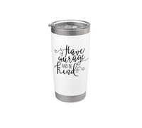 Citation inspirante « Have Courage And Be Kind » Gobelet isotherme en acier inoxydable double paroi