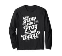 Citation inspirante How Can I Pray for You Today Manche Longue
