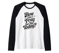 Citation inspirante How Can I Pray for You Today Manche Raglan