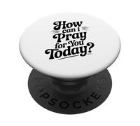 Citation inspirante How Can I Pray for You Today PopSockets PopGrip Adhésif