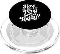 Citation inspirante How Can I Pray for You Today PopSockets PopGrip pour MagSafe
