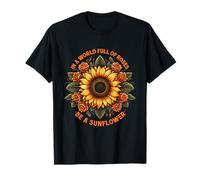 Citation inspirante in A World Full of Roses Be A Sunflower T-Shirt