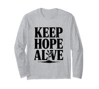 Citation inspirante Keep Hope Alive Manche Longue