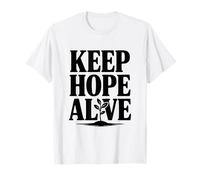 Citation inspirante Keep Hope Alive T-Shirt