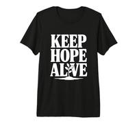 Citation inspirante Keep Hope Alive T-Shirt Haut de Gamme